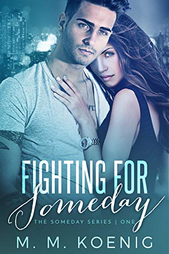 Fighting for Someday (The Someday Series Book 1)