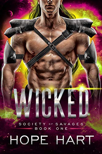 Wicked: A Sci Fi Alien Romance (Society of Savages Book 1)