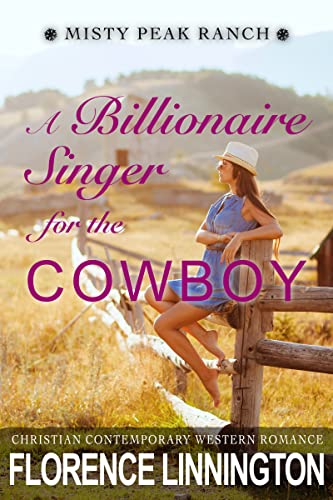 A Billionaire Singer For The Cowboy: Christian Contemporary Western Romance
