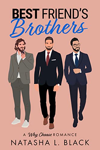 Best Friend’s Brothers: A Why Choose Romance