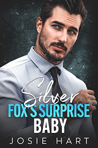 Silver Fox’s Surprise Baby: An Age Gap, Enemies to Lovers Romance (Billionaire Baby Daddies)