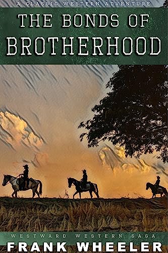 The Bonds of Brotherhood : A Classic Western Adventure