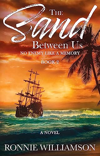The Sand Between Us: No Enemy Like a Memory – Book 2