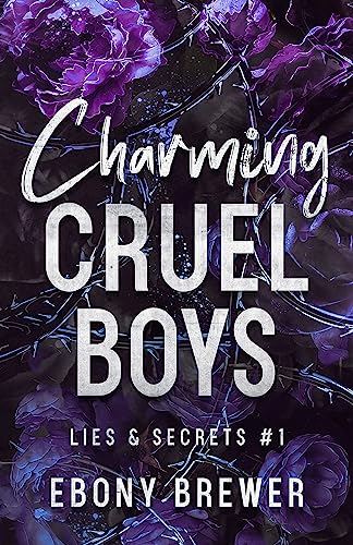 Charming Cruel Boys: An Enemies to Lovers Romance (Lies & Secrets Duet Book 1)