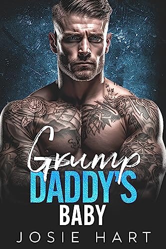 Grump Daddy’s Baby: An Enemies to Lovers Pregnancy Romance (Billionaire Baby Daddies)