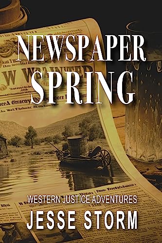Newspaper Spring (Western Justice Adventures)