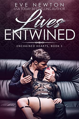 Lives Entwined: Enchained Hearts, Book 1
