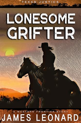 Lonesome Grifter: (Texas Justice) A Western Frontier Story