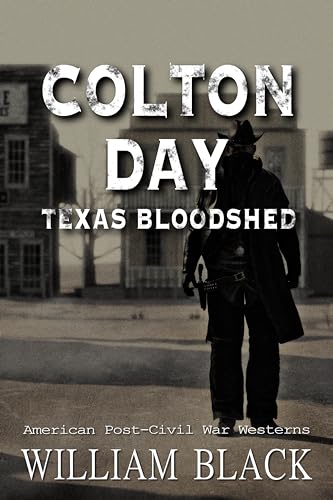 Colton Day: Texas Bloodshed (American Post-Civil War Westerns)