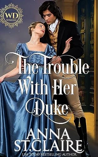 The Trouble with Her Duke