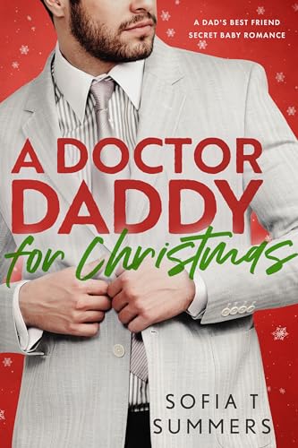 A Doctor Daddy for Christmas: A Dad’s Best Friend, Pregnancy Romance (Forbidden Doctors)