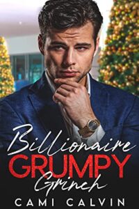 Billionaire Grumpy Grinch: Enemies to Lovers Brother’s Best Friend Holiday Romance