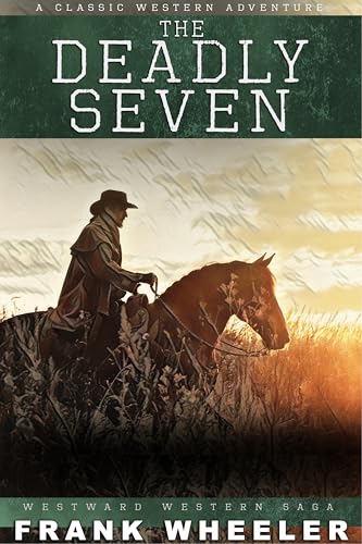 The Deadly Seven: A Classic Western Adventure