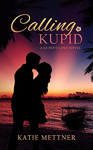 Calling Kupid: A Hawaiian Island Romantic Suspense Novel (Kupid’s Cove Book 1)