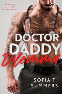 Doctor Daddy Dilemma: An Age Gap, Secret Baby, Medical Romance (Forbidden Doctors)