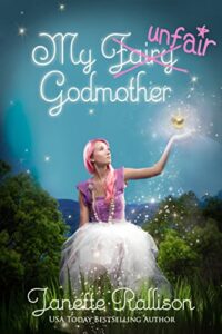 My Unfair Godmother:(The Fairy Godmother Series Book 2)