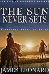The Sun Never Sets: A Western Frontier Story