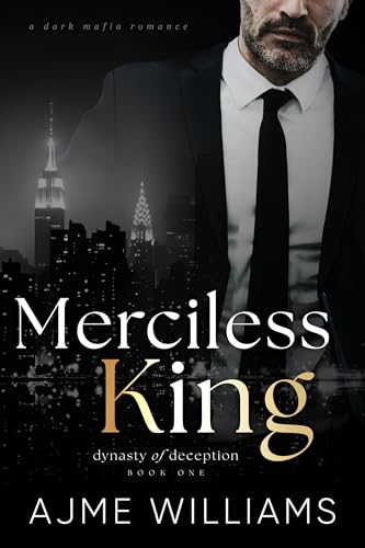 Merciless King: A Dark, Mafia Romance (Dynasty of Deception Book 1)