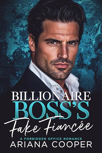 Billionaire Boss’s Fake Fiancée: A Forbidden Office Romance (Executive Arrangements)