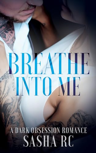 Breathe Into Me