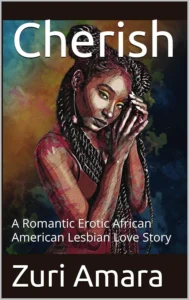 Cherish: A Romantic Erotic African American Lesbian Love Story