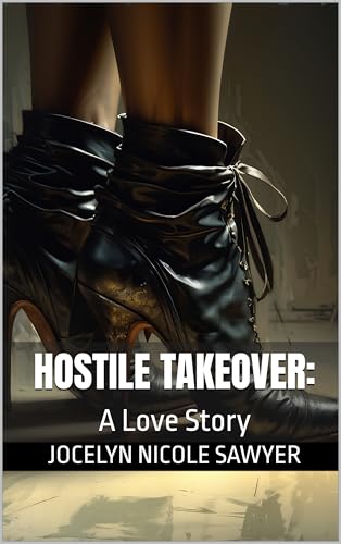 Hostile Takeover: A Love Story