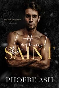 Lethal Saint, a Dark Mafia Marriage Romance