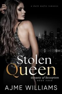 Stolen Queen: A Dark, Mafia Romance (Dynasty of Deception Book 4)