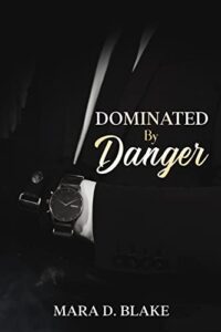 Dominated By Danger: (BWWM Mafia: Book One)