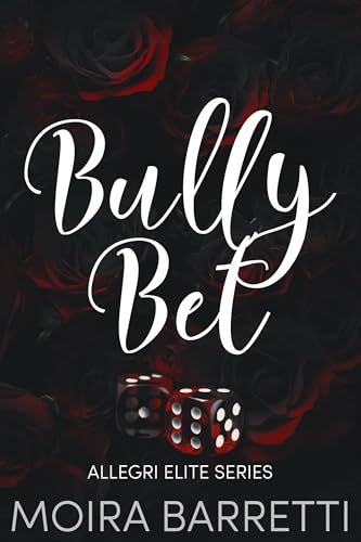 Bully Bet (Allegri Elite Book 1)