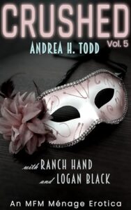 CRUSHED – Andrea H. Todd: An MFM Ménage Erotica