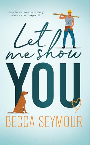 Let Me Show You (True-blue Book 1)