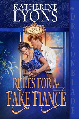 Rules for a Fake Fiancé: A Regency Historical Romance (Rogues Gambit Book 1)