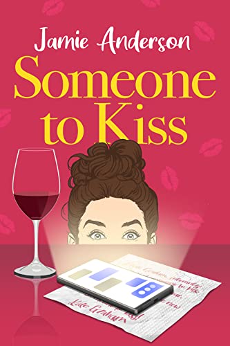 Someone to Kiss: A Hilarious and Heartening Romantic Comedy (Saskatchewan Romance Book 1)