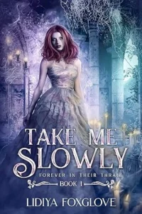 Take Me Slowly (Forever in Their Thrall Book 1)