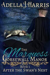 The Marquess of Gorsewall Manor (After the Swan’s Nest Book 1)