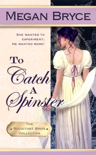 To Catch A Spinster (The Reluctant Bride Collection Book 1)