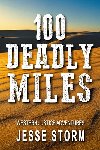 100 Deadly Miles (Western Justice Adventures)