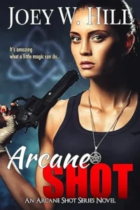 Arcane Shot: An Arcane Shot Series Novel