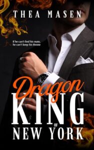 Dragon King of New York: A Billionaire Dragon Shifter Romance (Dragons of New York Book 1)