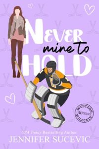 Never Mine to Hold: An Enemies-to-Lovers Secret Identity New Adult Sports Romance (Western Wildcats Hockey Book 3)