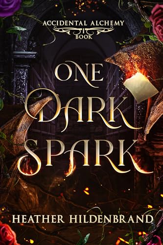 One Dark Spark (Accidental Alchemy Book 1)