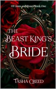 The Beast King’s Bride (Of Lions and Roses Book 1)