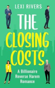 The Closing Costs: A Billionaire Reverse Harem