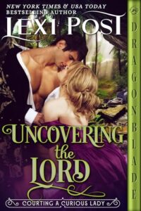 Uncovering the Lord: Regency Historical Romance (Courting a Curious Lady Book 1)