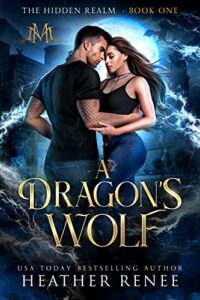 A Dragon’s Wolf (The Hidden Realm Book 1)