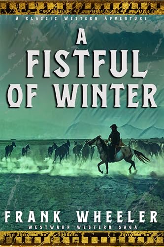 A Fistful of Winter : A Classic Western Adventure