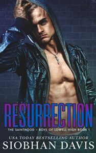 Resurrection: A Dark High School Reverse Harem Romance (The Sainthood – Boys of Lowell High Book 1)