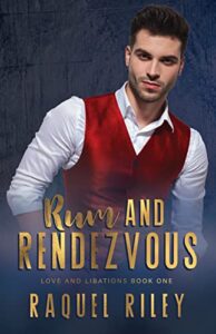 Rum And Rendezvous : An Opposites Attract Gay Romance (Love And Libations Book 1)