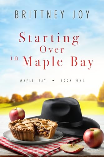 Starting Over in Maple Bay: A Sweet Small Town Cowboy Romance